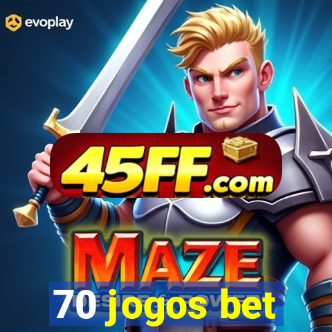 70 jogos bet